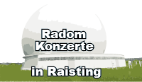 Konzerte am Radom in Raisting